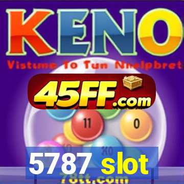 5787 slot